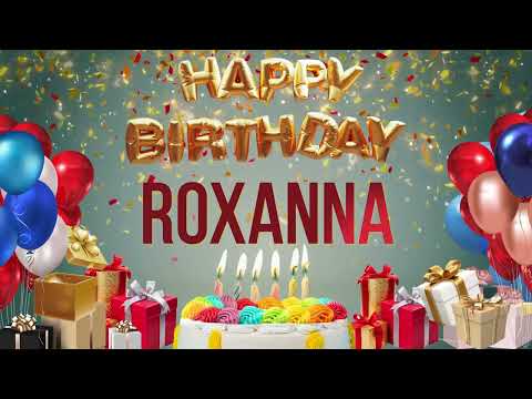 Roxanna - Happy Birthday Roxanna