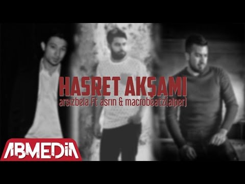 MacroBeatz [Alper] ft. Arsiz Bela & Asrin - Hasret Aksami (2016)