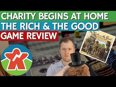 The Rich And The Good - Board Game Review - Charity Begins At Home