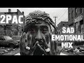 2PAC Best Sad Emotional Rap Mix 2026