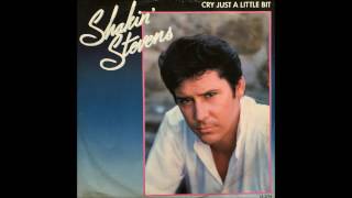 Shakin&#39; Stevens - 1983 - Cry Just A Little Bit