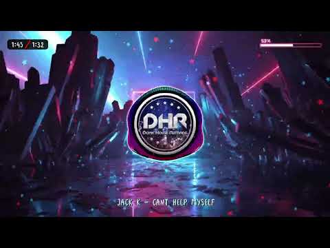 Jack K - Cant Help MySelf - DHR