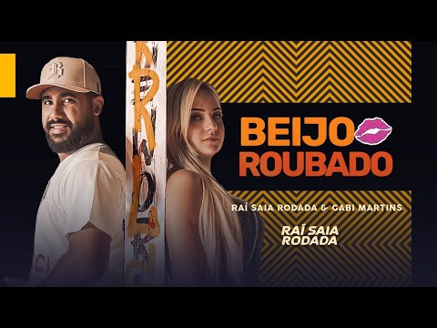 Raí Saia Rodada e @Gabi Martins- Beijo Roubado - (Clipe Oficial)