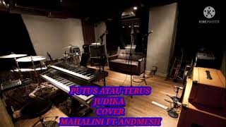 Download lagu PUTUS ATAU TERUS-JUDIKA COVER BY MAHALINI Ft ANDMESH MUSIC MP3 mp3 Download lagu PUTUS ATAU TERUS-JUDIKA COVER BY MAHALINI Ft ANDMESH MUSIC MP3 mp3