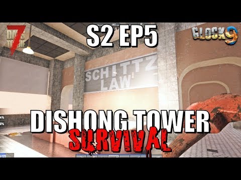 7 Days To Die - Dishong Tower S2 EP5 (Schittz Law)