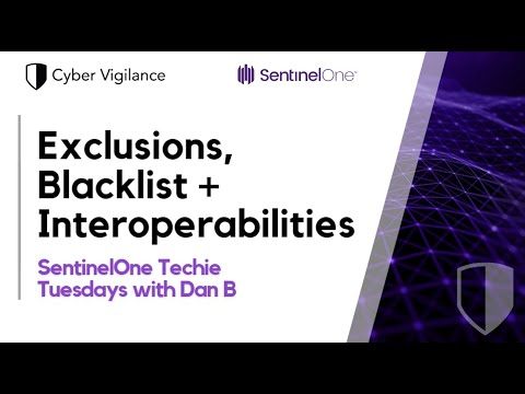 SentinelOne Tutorial Exclusions and Blacklist + Interoperabilities | Techie Tuesdays w/ Daniel B