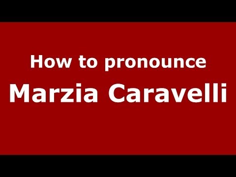 How to pronounce Marzia Caravelli (Italian/Italy)  - PronounceNames.com