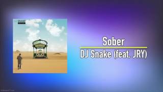 DJ Snake (feat. JRY) - Sober