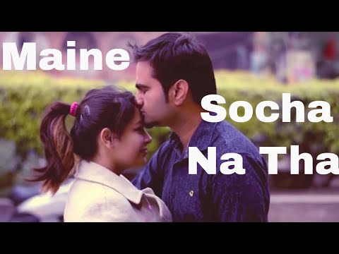 SONU MAKAN maine socha na tha official song