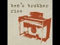 Ben's Brother /-/ Rise ... (Videoclip)