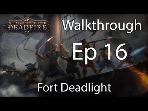 Pillars of Eternity 2 POTD Walkthrough - E16 Fort Deadlight