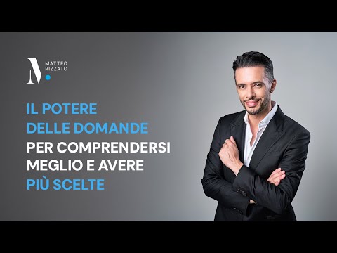 Il potere delle domande per comprendersi meglio e avere più scelte