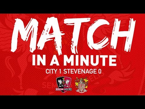 ⏱ Match in a Minute: Stevenage (2/10/18) | Exeter City Football Club