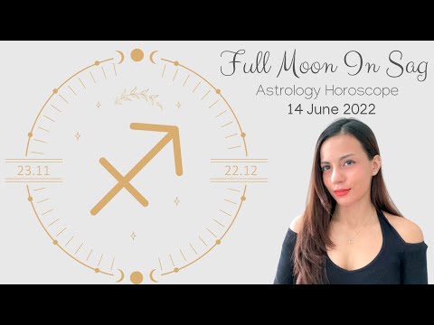 Full Moon In Sagittarius 14 June 2022 I Astrology Horoscope I All Signs