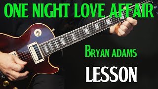 how to play "One Night Love Affair" on guitar by Bryan Adams | guitar lesson tutorial | LESSON