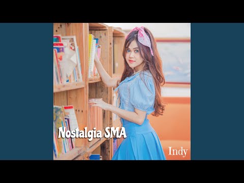 Nostalgia SMA (Indy Rusady Version)