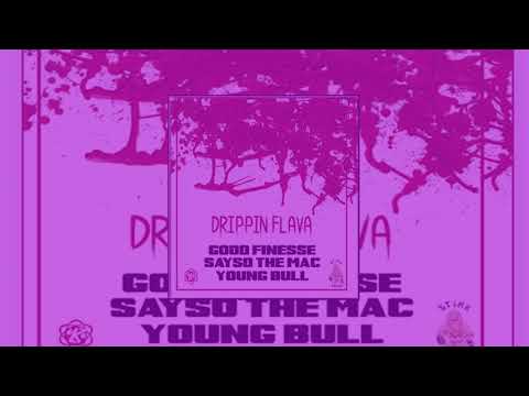 GoodFinesse ft SaysoTheMac & YoungBull - Dripping Flava (Chopped N Screwed)