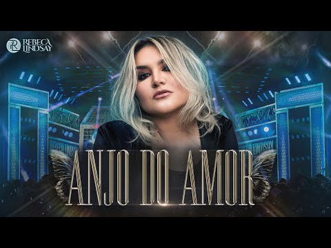 Rebeca Lindsay - Anjo do Amor (Ao Vivo)