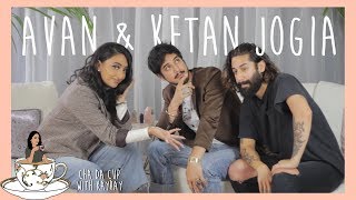 Cha Da Cup With KayRay FT. Avan Jogia + Ketan Jogia (S2.E1)