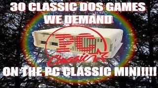30 Classic DOS Games WE DEMAND on the PC CLASSIC MINI PC!!