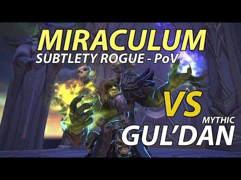 Mythic Gul'Dan - Miraculum Subtlety PoV