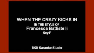 When The Crazy Kicks In (In the Style of Francesca Battistelli) (Karaoke with Lyrics)