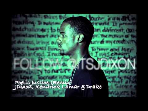 Poetic Justice (Remix)- JDixon, Kendrick Lamar & Drake