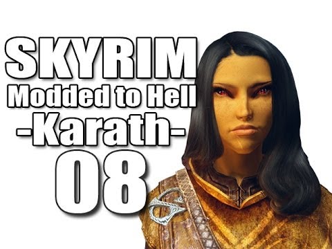 Skyrim Modded to Hell - 08 [Karath]