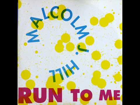 Malcolm J. Hill - Run To Me.wmv