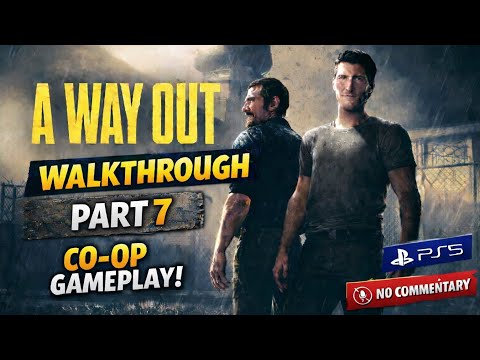 A Way Out Walkthrough | Part 7 | Co-Op Gameplay | PS5 | 1080 60fps | No commentary