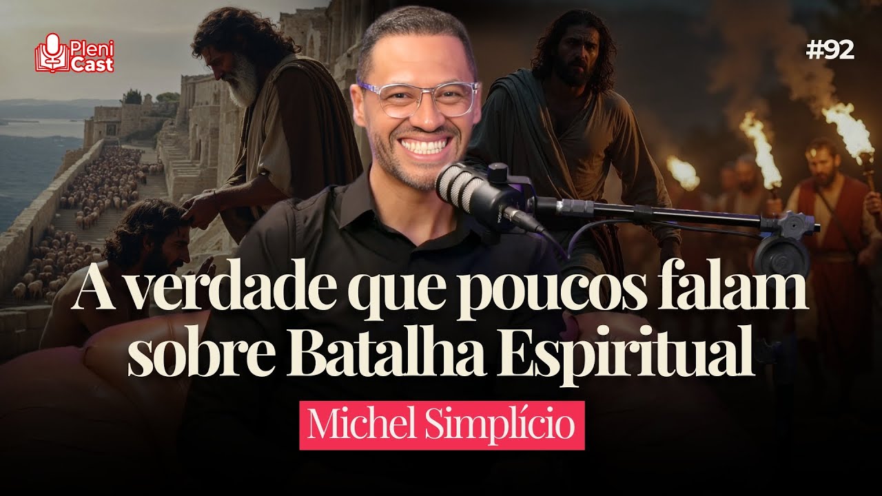 Batalha Espiritual Revelada: Experiências reais e como se Fortalecer | Michel Simplício #Plenicast92