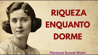Enriqueça Enquanto Dorme: 4 Horas de Afirmações de Florence Scovel Shinn para Reprogramar sua Mente