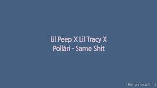 Lil Peep x Lil Tracy x Pollari  Same shit  Lyrics HD