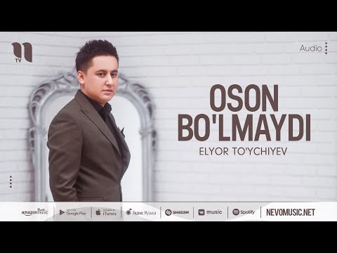 Elyor To'ychiyev - Oson bo'lmaydi (audio 2022)