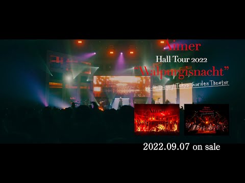 Aimer Hall Tour 2022 “Walpurgisnacht” Live at TOKYO GARDEN THEATER DIGEST（2022.09.07 on sale）