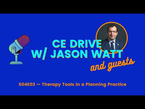 CE Drive w/ Jason Watt — Therapy Tools in a Planning Practice