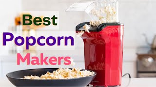 Best Popcorn Makers 2022 | Top Best Popcorn Makers You Can Buy on Amazon