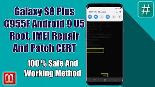 Galaxy S8 Plus G955F U5 Root, IMEI Repair And Patch CERT Done