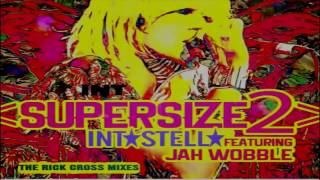 Intastella ft. Jah Wobble - Supersize2 (Rick Cross Club Mix)