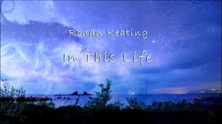 Ronan Keating - In This Life (lyrics)