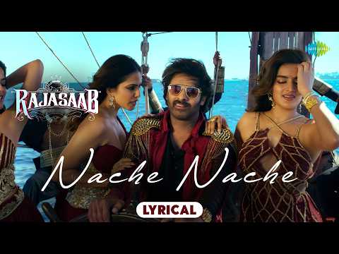 Nache Nache - Lyrical | The RajaSaab | Prabhas, Malavika Mohan, Nidhhi Agerwal, Riddhi | Thaman S — The RajaSaab