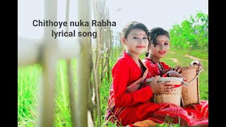 Chithoye nuka Rabha lyrical song