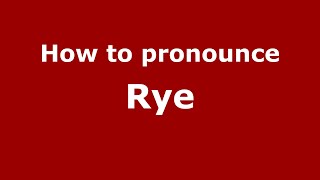 How to pronounce Rye