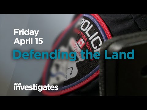 Defending the Land - Coming Friday | APTN Investigates
