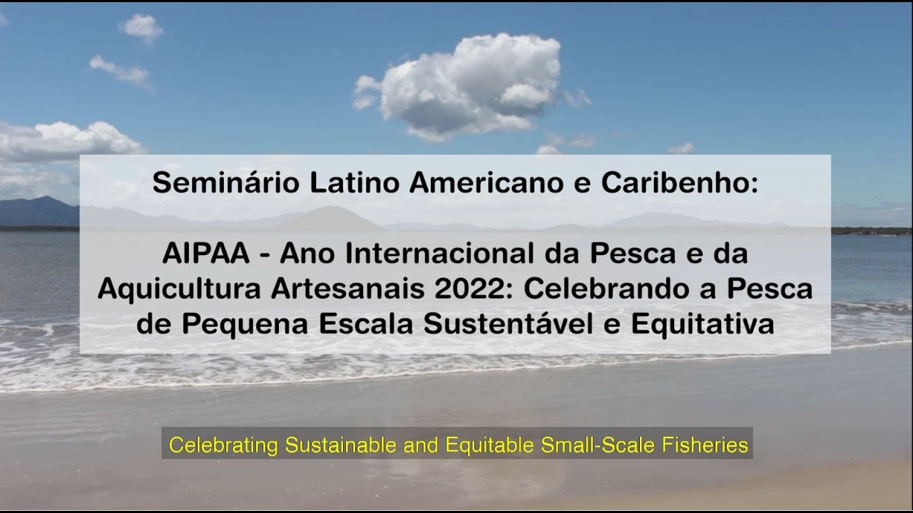 IYAFA 2022: Celebrating small-scale fisheries in Latin America and the Caribbean region (English)