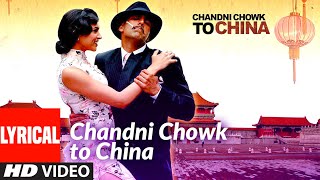 Lyrical: Chandni Chowk To ChinaTitle Track | Akshay Kumar, Deepika Padukone |Shankar  Loy Ehsaan