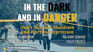 In the Dark and in Danger: Iran’s Internet Shutdown and Wartime Repression