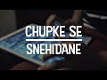 Chupke Se / Snehidane (feat. Shravan Sridhar)