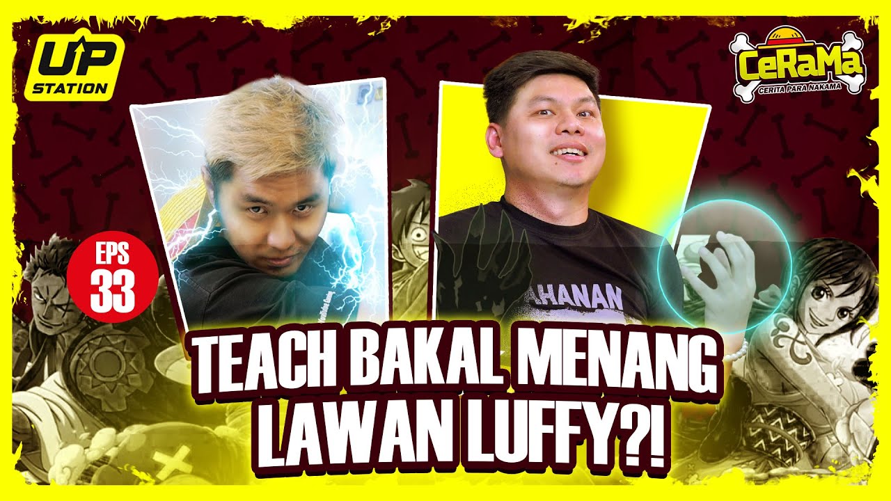 BAHAS POTENSI TEACH MENDAHULUI LUFFY MENEMUKAN ONE PIECE, MASA SIH?! | Podcast CeRaMa Eps 33