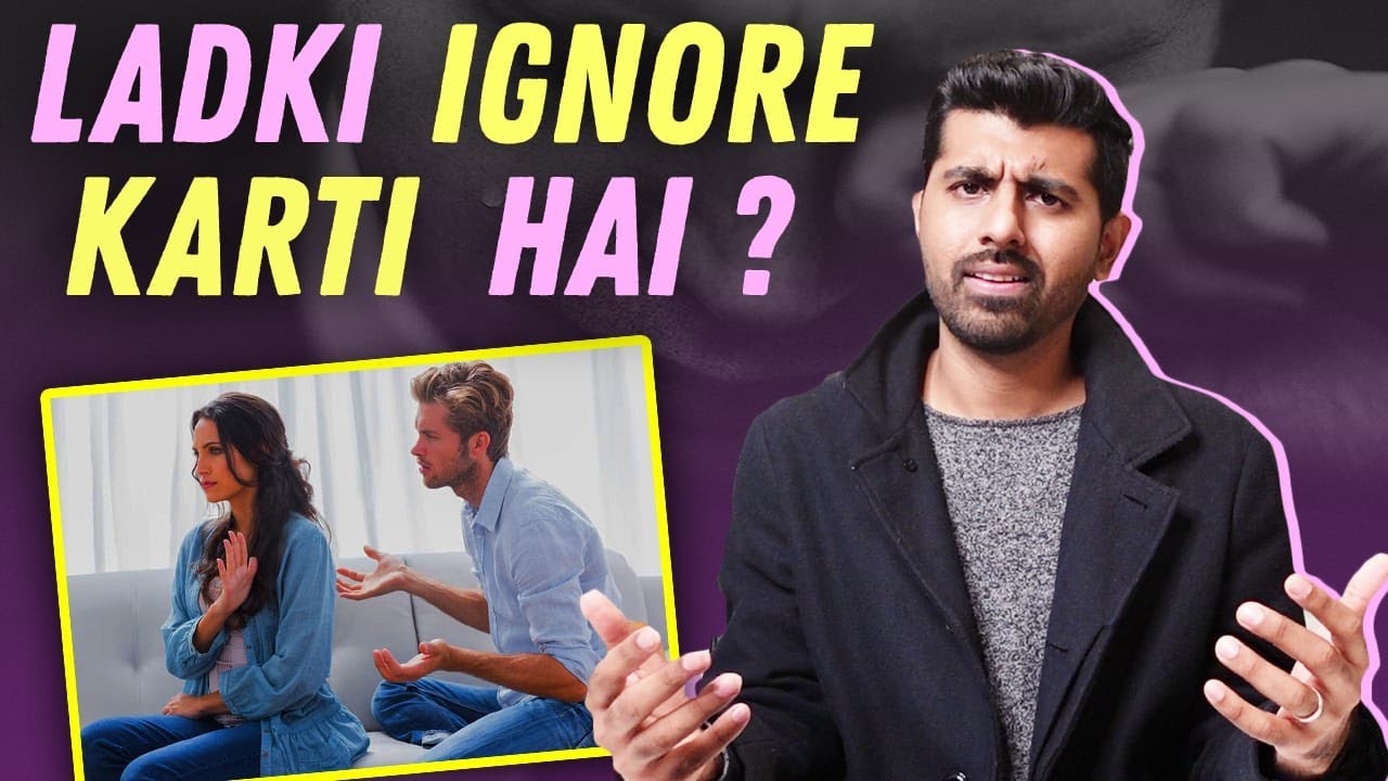 Guy asks: What to do when a Girl you like ignores you?